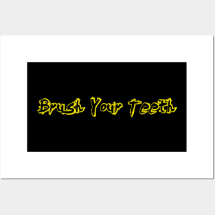 Brush Your Teeth Posters and Art